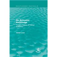 On Economic Knowledge: Toward a Science of Political Economics