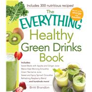 The Everything Healthy Green Drinks Book