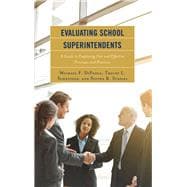 Evaluating School Superintendents A Guide to Employing Fair and Effective Processes and Practices
