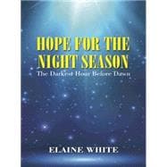 Hope for the Night Season: The Darkest Hour Before Dawn