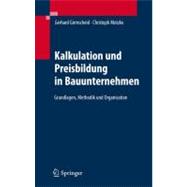 Kalkulation Und Preisbildung in Bauunternehmen: Grundlagen, Methodik Und Organisation