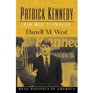 Patrick Kennedy The Rise to Power