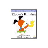 Kipper's Bathtime : [Press Out and Play]