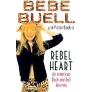 Rebel Heart An American Rock 'n' Roll Journey