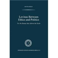 Levinas Between Ethics and Politics