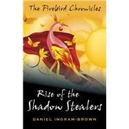The Firebird Chronicles Rise of the Shadow Stealers