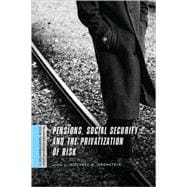 Pensions, Social Security, and the Privatization of Risk