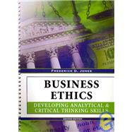 Business Ethics : Developing Analytical and Critical Thinking Skills