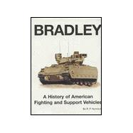 Bradley : A History of American Fighting and Support Vehicles