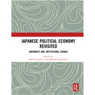 Japanese Political Economy Revisited: Abenomics and Institutional Change