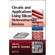 Circuits and Applications Using Silicon Heterostructure Devices