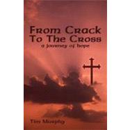 From Crack to the Cross : A Journey of Hope