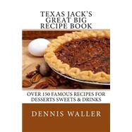 Texas Jack's Great Big Recipe Book