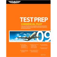 Commercial Pilot Test Prep 2009; Study and Prepare for the Commercial Airplane, Helicopter, Gyroplane, Glider, Balloon, Airship and Military Competency FAA Knowledge Tests