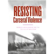 Resisting Carceral Violence