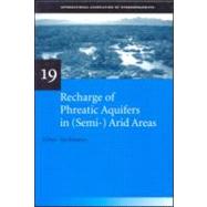 Recharge of Phreatic Aquifers in (Semi-)Arid Areas: IAH International Contributions to Hydrogeology 19