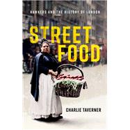 Street Food Hawkers and the History of London