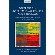 Deference in International Courts and Tribunals Standard of Review and Margin of Appreciation