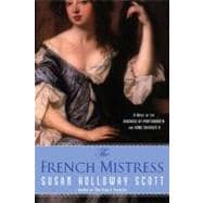 The French Mistress A Novel of the Duchess of Portsmouth and King Charles II