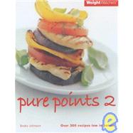 Weight Watchers Pure Points: Over 300 Recipes Low in Points