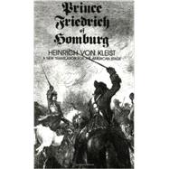 Prince Friedrich of Homburg: A New Translation for the American Stage