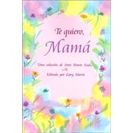 Te Quiero, Mama/I Love You Mom