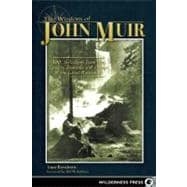 The Wisdom of John Muir 100+ Selections from the Letters, Journals, and Essays of the Great Naturalist