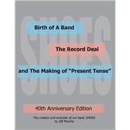 Birth of A Band, The Record Deal and The Making of 