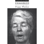 Unmarked: The Politics of Performance