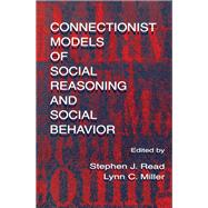 Connectionist Models of Social Reasoning and Social Behavior