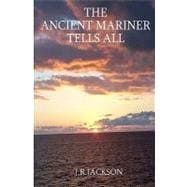 The Ancient Mariner Tells All