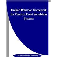 Unified Behavior Framework for Discrete Event Simulation Systems