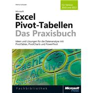 Microsoft Excel Pivot-Tabellen - Das Praxisbuch. Für Version 2010 und 2013