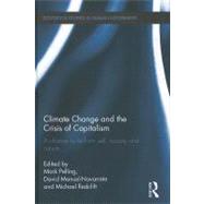Climate Change and the Crisis of Capitalism: A Chance to Reclaim, Self, Society and Nature