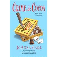 Crime de Cocoa : Three Chocoholic Mysteries - The Chocolate Cat Caper; the Chocolate Bear Burglary; the Chocolate Frog Frame-Up