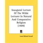 Inaugural Lecture Of The Wilde Lecturer In Natural And Comparative Religion