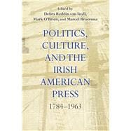 Politics, Culture, and the Irish American Press