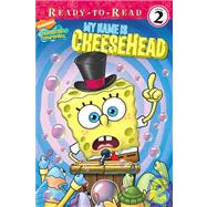 My Name Is Cheesehead