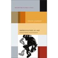 Improvisation as Art Conceptual Challenges, Historical Perspectives