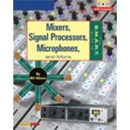 The S.M.A.R.T. Guide To Mixers, Signal Processors, Microphones, And More