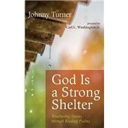 God Is a Strong Shelter