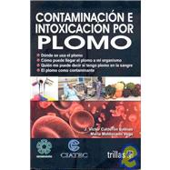 Contaminacion e intoxicacion por plomo / Contamination and Lead Poisoning