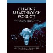 Creating Breakthrough Products : Innovation from Product Planning to Program Approval