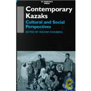 Contemporary Kazaks : Cultural and Social Perspectives