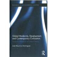 Global Modernity, Development, and Contemporary Civilization: Towards a Renewal of Critical Theory