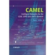 CAMEL Intelligent Networks for the GSM, GPRS and UMTS Network