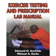Exercise Testing and Prescription Lab Manual