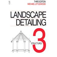 Landscape Detailing Volume 3: Structures