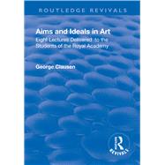 Revival: Aims and Ideals in Art (1906): Eight lectures delivered to the students of the Royal Academy