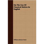 On The Use Of Classical Metres In English